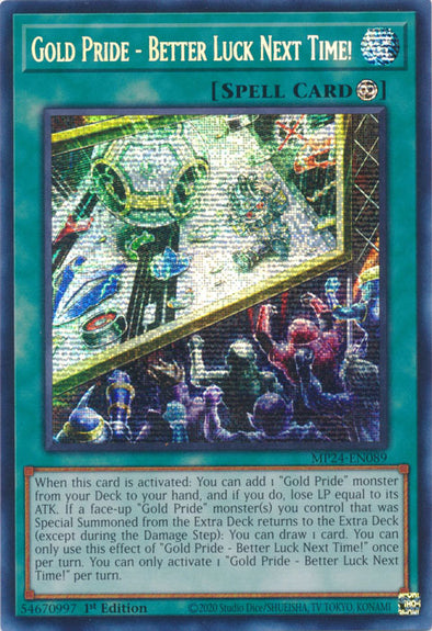 Gold Pride - Better Luck Next Time! - MP24-EN089 - Prismatic Secret Rare - 1st Edition