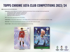 2023-24 Topps Chrome UEFA Club Competitions Soccer Hobby Box