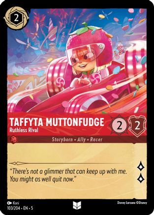 Taffyta Muttonfudge (Ruthless Rival) - 103/204 - Uncommon