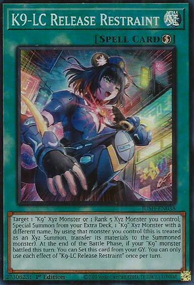 K9-LC Release Restraint (SR) - JUSH-EN038 - Super Rare - 1st Edition