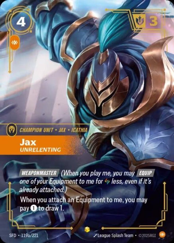 Jax - Unrelenting (Alternate Art) - 119a/221 - Showcase