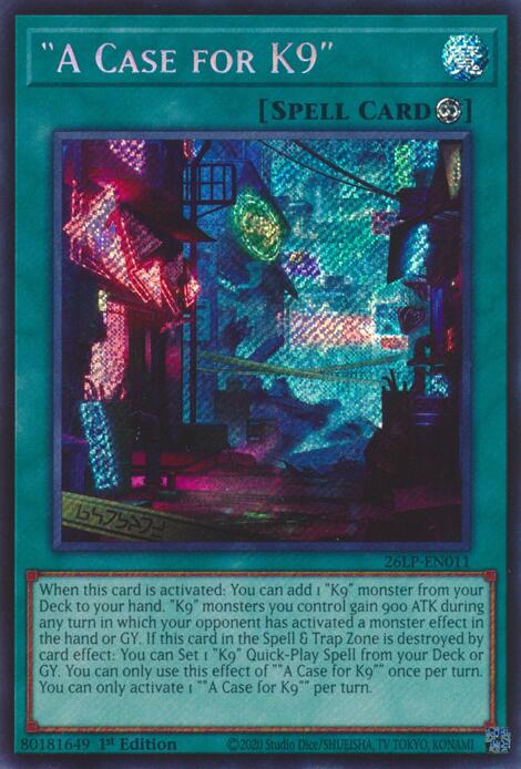 A Case for K9 (SCR) - 26LP-EN011 - Secret Rare - 1st Edition