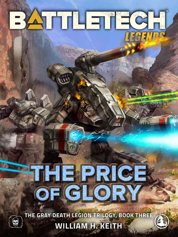 Battletech - William H. Keith - Gray Death Legion Book 3: The Price of Glory (Hardback) available at 401 Games Canada