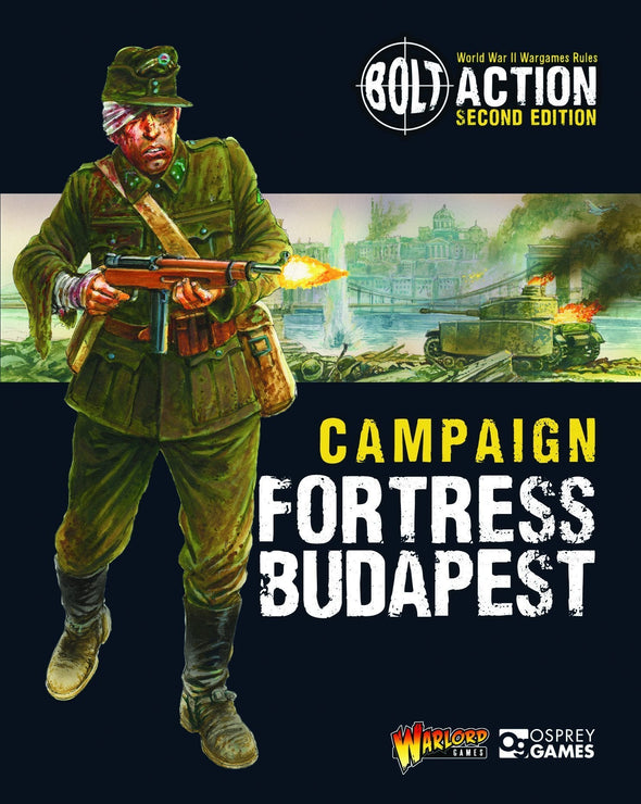 Bolt Action - Campaign - Fortress Budapest (Softcover) available at 401 Games Canada