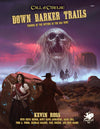Call of Cthulhu - Down Darker Trails (HC)