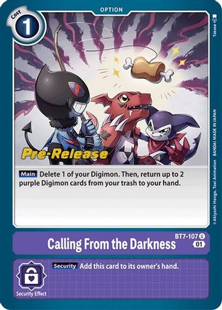 Calling From the Darkness (Prerelease Promo) - BT7-107 - Uncommon available at 401 Games Canada