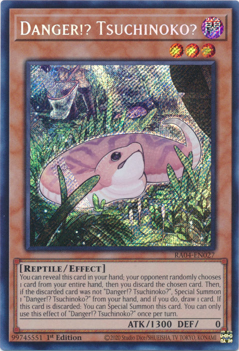 Danger!? Tsuchinoko? (Secret Rare) - RA04-EN027 - Secret Rare - 1st Edition
