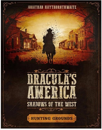 Dracula's America: Shadows of the West - Hunting Grounds (Softcover) available at 401 Games Canada