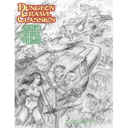 Dungeon Crawl Classics - #87 Against the Atomic Overlord - Sketch Cover available at 401 Games Canada