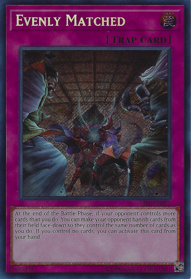 Evenly Matched - CIBR-EN077 - Secret Rare - Unlimited available at 401 Games Canada