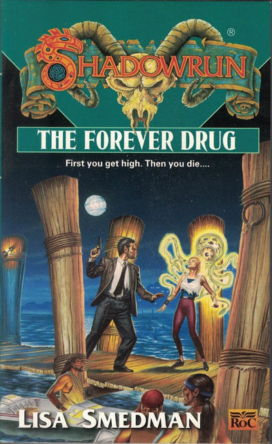 Shadowrun - Lisa Smedman - The Forever Drug (Novel) (SC)