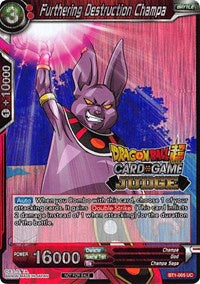 Furthering Destruction Champa - BT1-005 - Judge Promo (Foil) available at 401 Games Canada