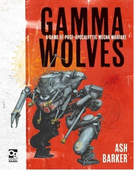 Gamma Wolves: A Game of Post-Apocalyptic Mecha Warfare (Hardcover) available at 401 Games Canada