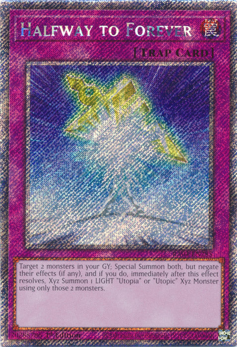 Halfway to Forever (Platinum Secret Rare) - RA04-EN285 - Platinum Secret Rare - 1st Edition
