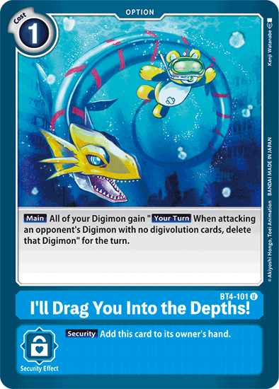 I'll Drag You Into the Depths - BT4-101 - Uncommon available at 401 Games Canada