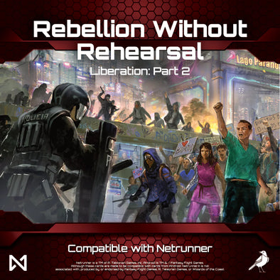 Null Signal Games - Liberation Part 2: Rebellion Without Rehearsal (Compatible with Netrunner)
