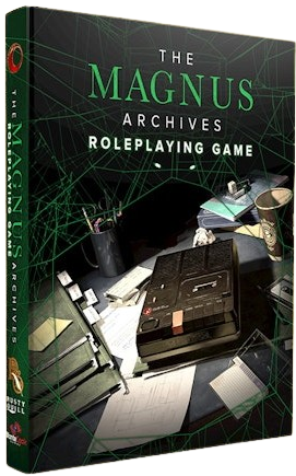 The Magnus Archives RPG - Core Rulebook