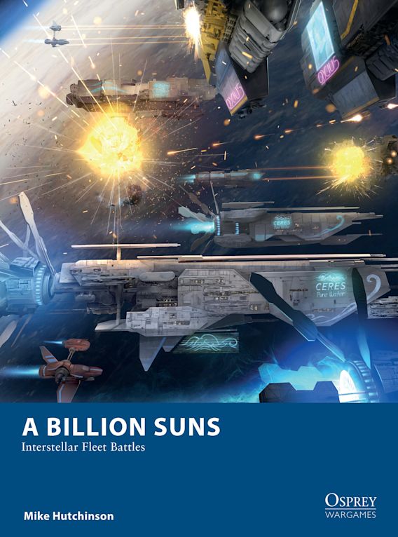 Osprey Wargames - 26 - A Billion Suns: Interstellar Fleet Battles (Softcover) available at 401 Games Canada