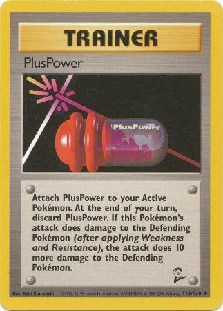 PlusPower - 113/130 - Uncommon available at 401 Games Canada