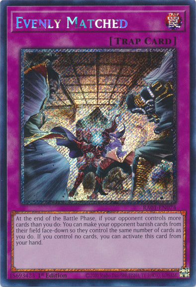 Evenly Matched (Platinum Secret Rare) - RA01-EN074 - Platinum Secret Rare - 1st Edition available at 401 Games Canada