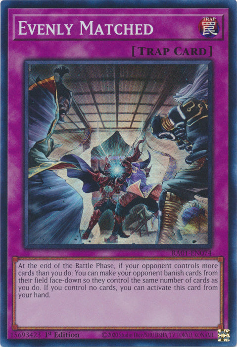 Evenly Matched - RA01-EN074 - Super Rare - 1st Edition available at 401 Games Canada