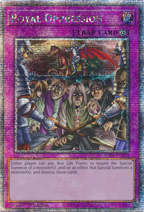 Royal Oppression - RA04-EN120 - Quarter Century Secret Rare - 1st Edition