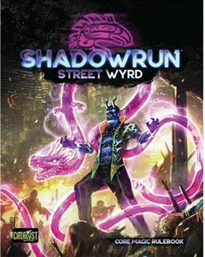 Shadowrun - 6th Edition - Street Wyrd available at 401 Games Canada