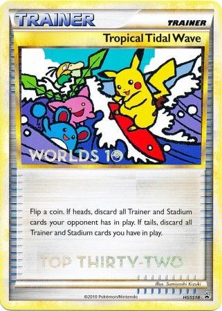 Tropical Tidal Wave - HGSS18 - (Top Thirty-Two) Worlds 2010 Promo available at 401 Games Canada