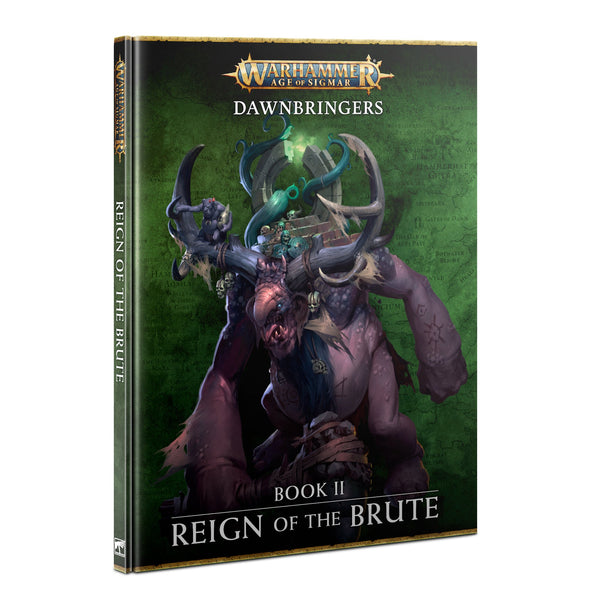 Warhammer: Age of Sigmar - Dawnbringers - Book 2: Reign Of The Brute (Hardcover) available at 401 Games Canada