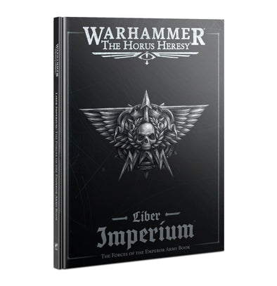 Warhammer: The Horus Heresy - Liber Imperium: The Forces of The Emperor Manual (Hardcover) available at 401 Games Canada