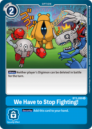 We Have to Stop Fighting! - BT3-099 - Uncommon available at 401 Games Canada