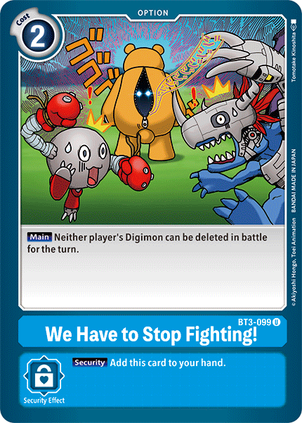 We Have to Stop Fighting! - BT3-099 - Uncommon available at 401 Games Canada