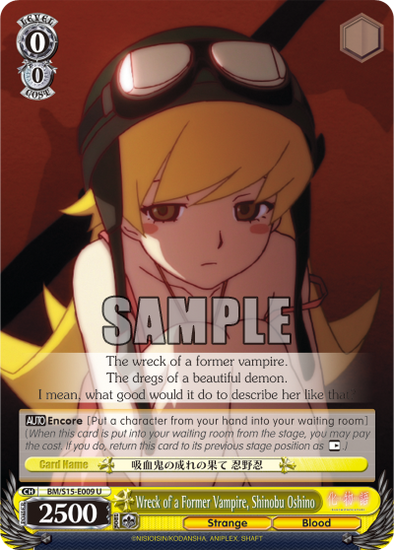 Wreck of a Former Vampire, Shinobu Oshino - BM/S15-E009 - Uncommon available at 401 Games Canada