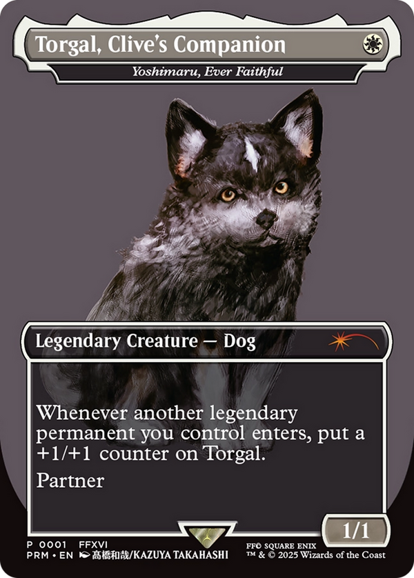 Torgal, Clive's Companion // Yoshimaru, Ever Faithful - Borderless (PF25)