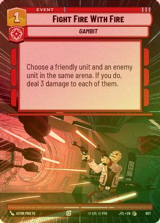Fight Fire With Fire (Hyperspace) - 907 - Common (Foil)
