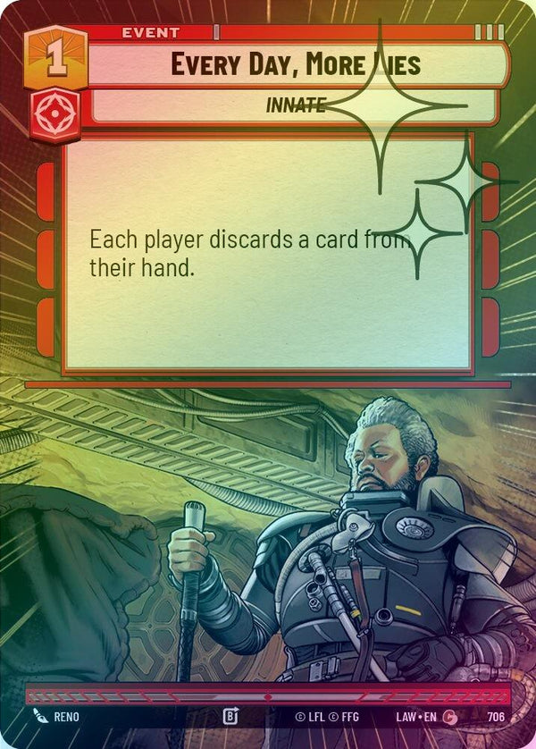 Every Day, More Lies (Hyperspace Foil) - 706 - Common (Foil)