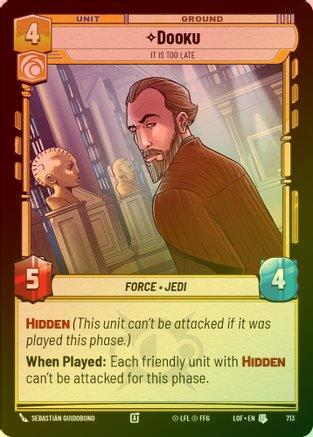 Dooku - It Is Too Late - 713 - Uncommon (Foil)