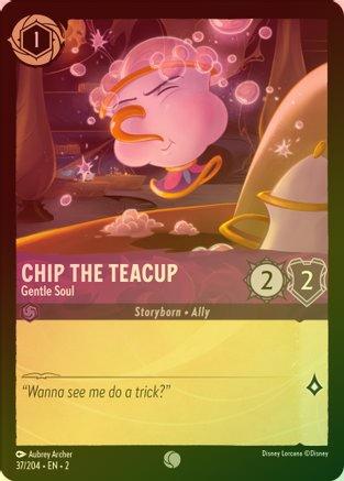 Chip the Teacup (Gentle Soul) - 37/204 - Common (Foil)
