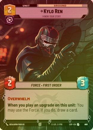 Kylo Ren - I Know Your Story (Hyperspace) - 969 - Uncommon (Foil)