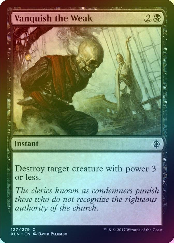 Vanquish the Weak (Foil) (XLN)