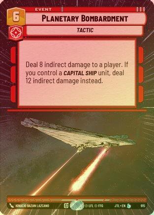 Planetary Bombardment (Hyperspace) - 915 - Legendary (Foil)