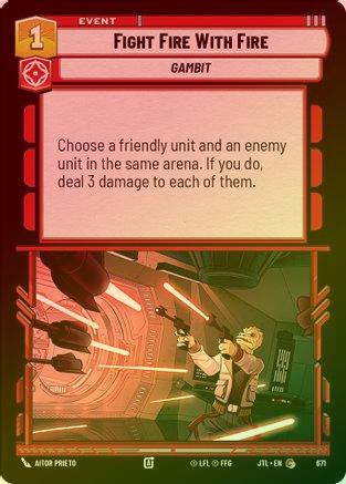 Fight Fire With Fire - 671 - Common (Foil)