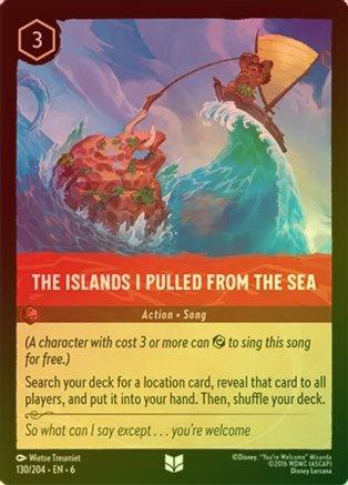 The Islands I Pulled From The Sea - 130/204 - Uncommon (Foil)