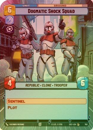 Dogmatic Shock Squad (Hyperspace Foil) - 792 - Common (Foil)