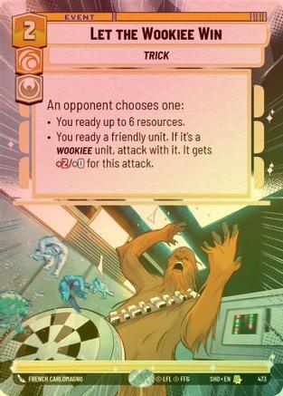 Let the Wookiee Win (Hyperspace) - 473 - Rare (Foil)