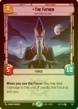 The Father - Maintaining Balance - 762 - Legendary (Foil)