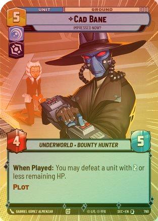 Cad Bane - Impressed Now? (Hyperspace Foil) - 790 - Special (Foil)