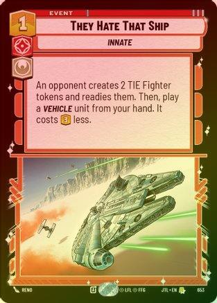 They Hate That Ship - 653 - Rare (Foil)