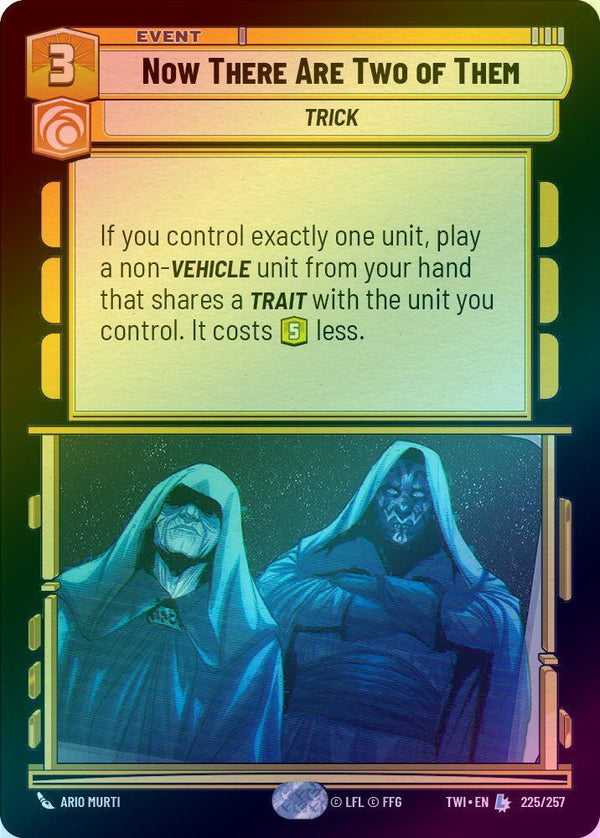 Now There Are Two of Them - 225/257 - Legendary (Foil)