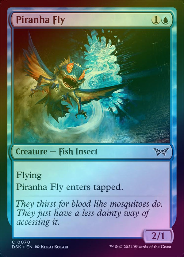 Piranha Fly (Foil) (DSK)